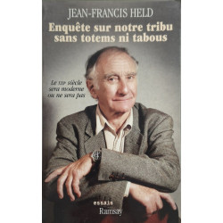 Enquete Sur Notre Tribu Sans Totems Ni Tabous. Le Xxieme Siecle...