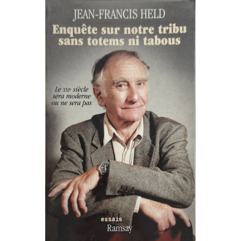 Enquete Sur Notre Tribu Sans Totems Ni Tabous. Le Xxieme Siecle...