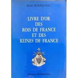 Livre d'or des rois de France et des reines de France