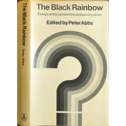 Black Rainbow: Essays on the Present Breakdown of Culture