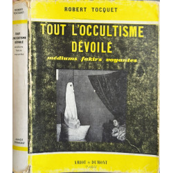 Tout l'occultisme dévoilé