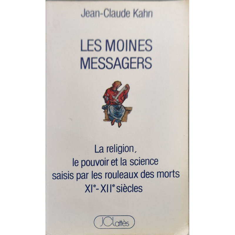 Les moines messagers. La religion le pouvoir et la science saisis...