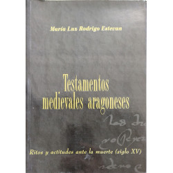 Testamentos medievales aragoneses:ritos y actitudes ante la...