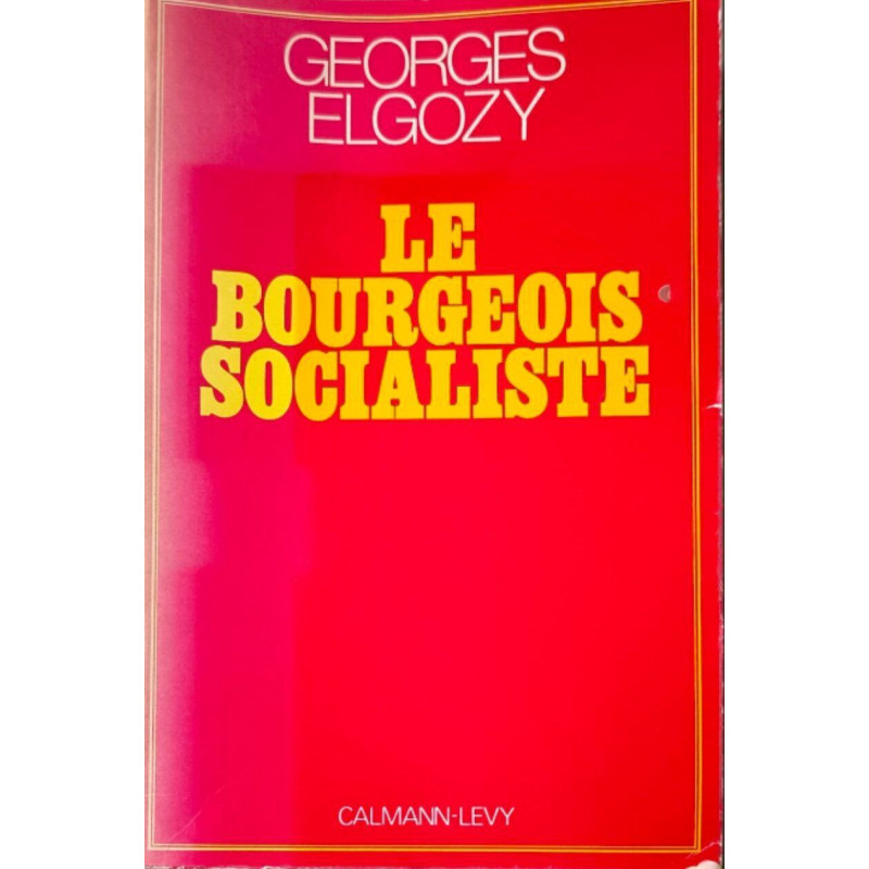 Le Bourgeois socialiste ou Pour un post-libéralisme dédicacé par...