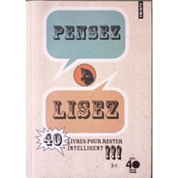 Pensez Lisez. 40 Livres Pour Rester Intelligent