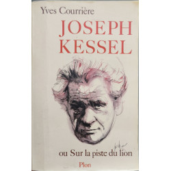 Joseph Kessel ou Sur la piste du lion