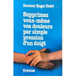 Supprimez vous-même vos douleurs par simple pression d'un doigt