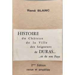 Histoire du Château de la Ville des Seigneurs de Duras... ...et de...
