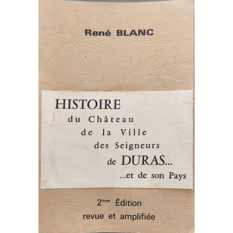 Histoire du Château de la Ville des Seigneurs de Duras... ...et de...