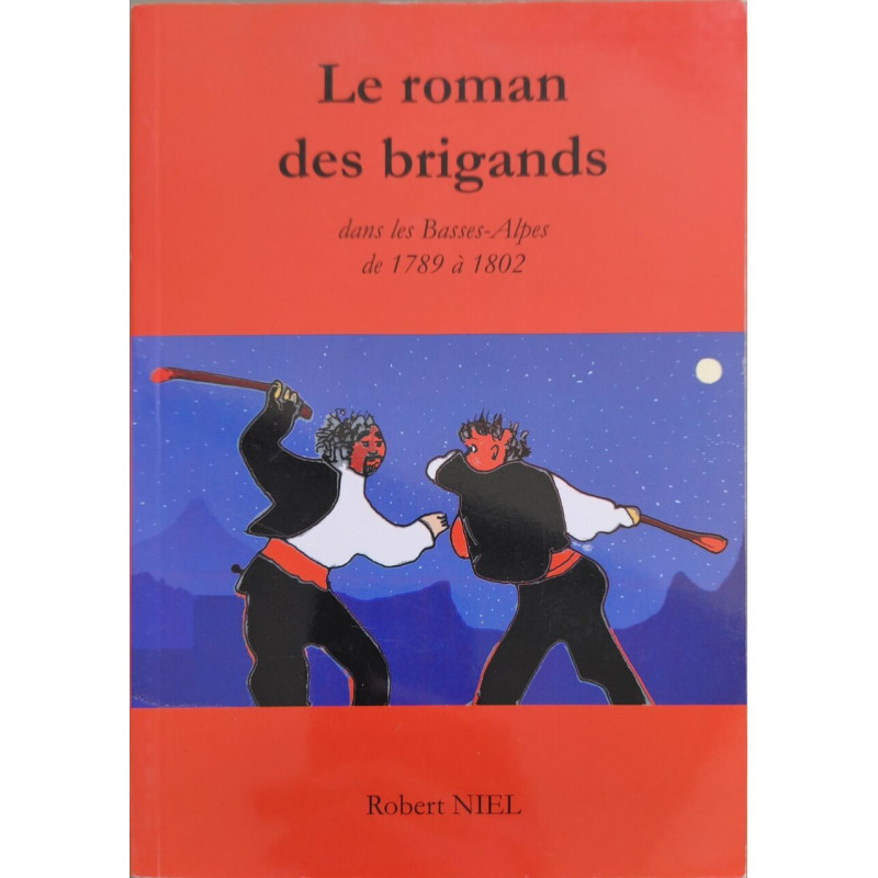 Le brigandage dans les Basses-Alpes de 1789 à 1802 d'après le...
