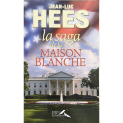 La saga de la Maison-Blanche