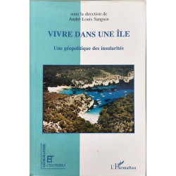 VIVRE DANS UNE ILE: Une géopolitique des insularités