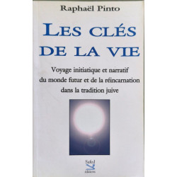 Les cles de la vie - Voyage initiatique et narratif du monde futur...