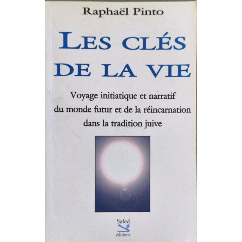 Les cles de la vie - Voyage initiatique et narratif du monde futur...