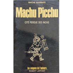 Machu Picchu Cité Perdue des Incas