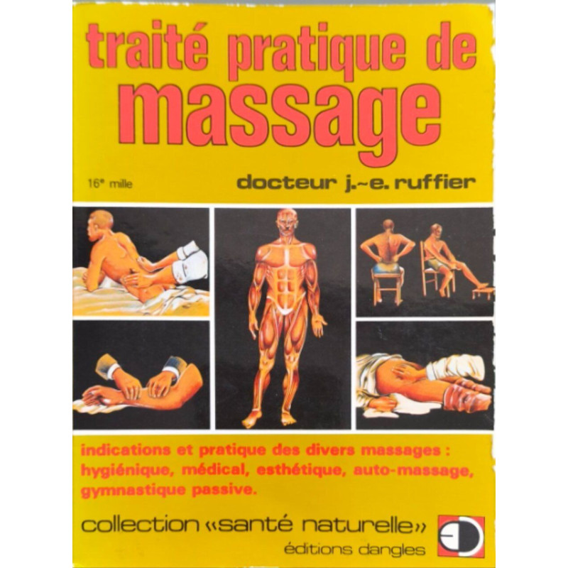 Traite Pratique des Massages- Massage hygiénique sportif et...