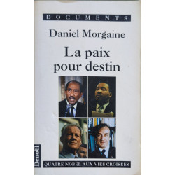 La paix pour destin: Quatre Nobel aux vies croisées