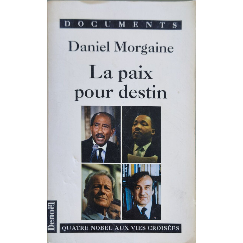 La paix pour destin: Quatre Nobel aux vies croisées