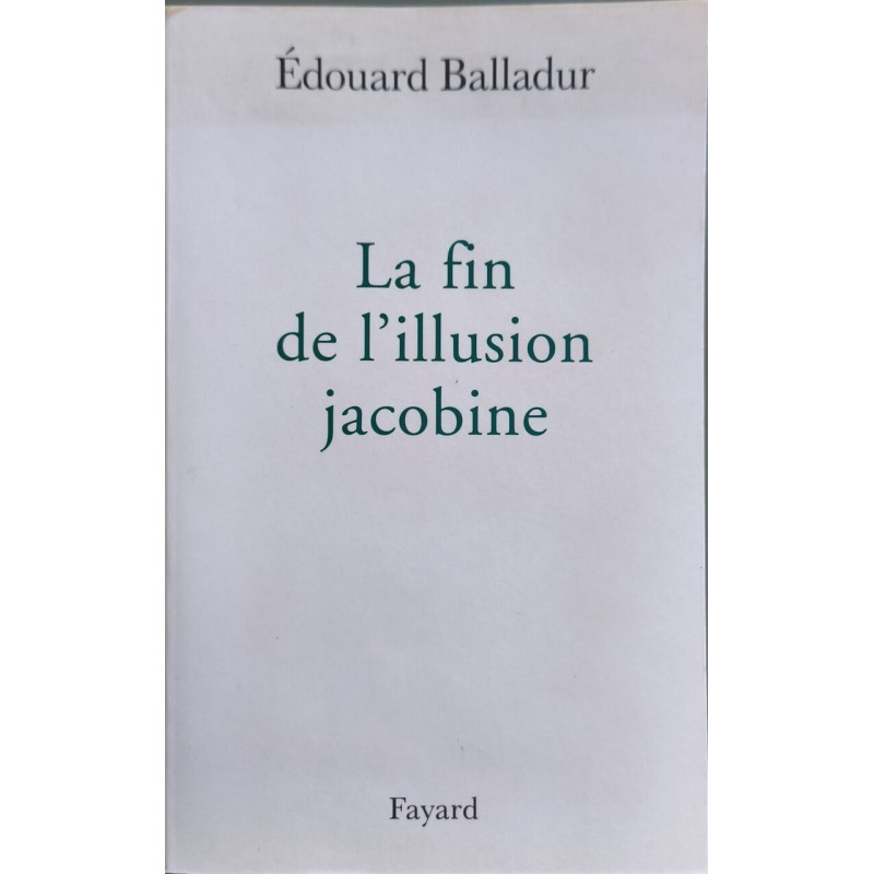 La fin de l'illusion jacobine