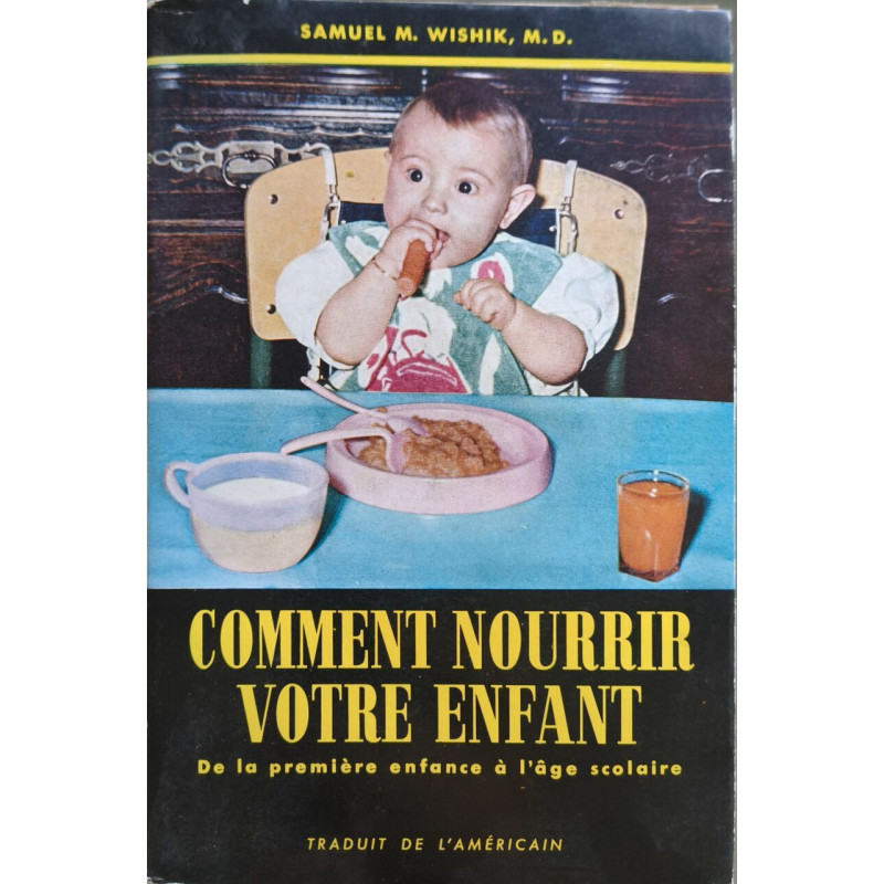 Comment nourrir votre enfant (de la première enfance à l'âge scolaire)