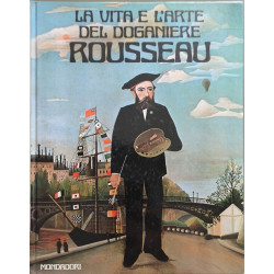 La vita e l'arte del doganiere Rousseau
