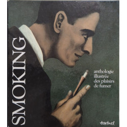 Smoking: Anthologie illustrée des plaisirs de fume