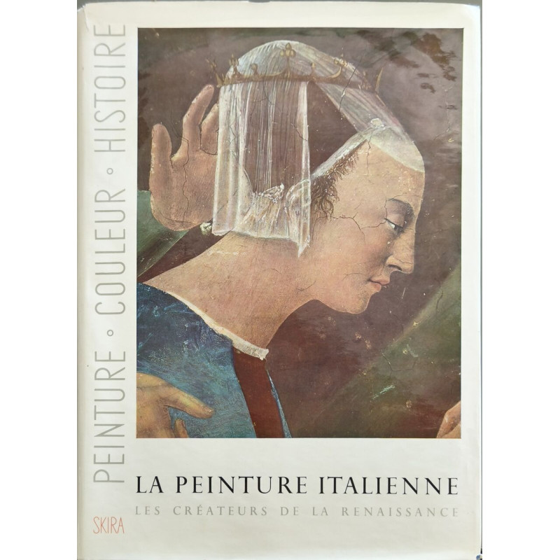 La peinture italienne : Les créateurs de la Renaissance