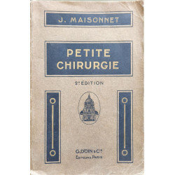 Petite chirurgie - pratique médico chirurgicale journalière - 2e...