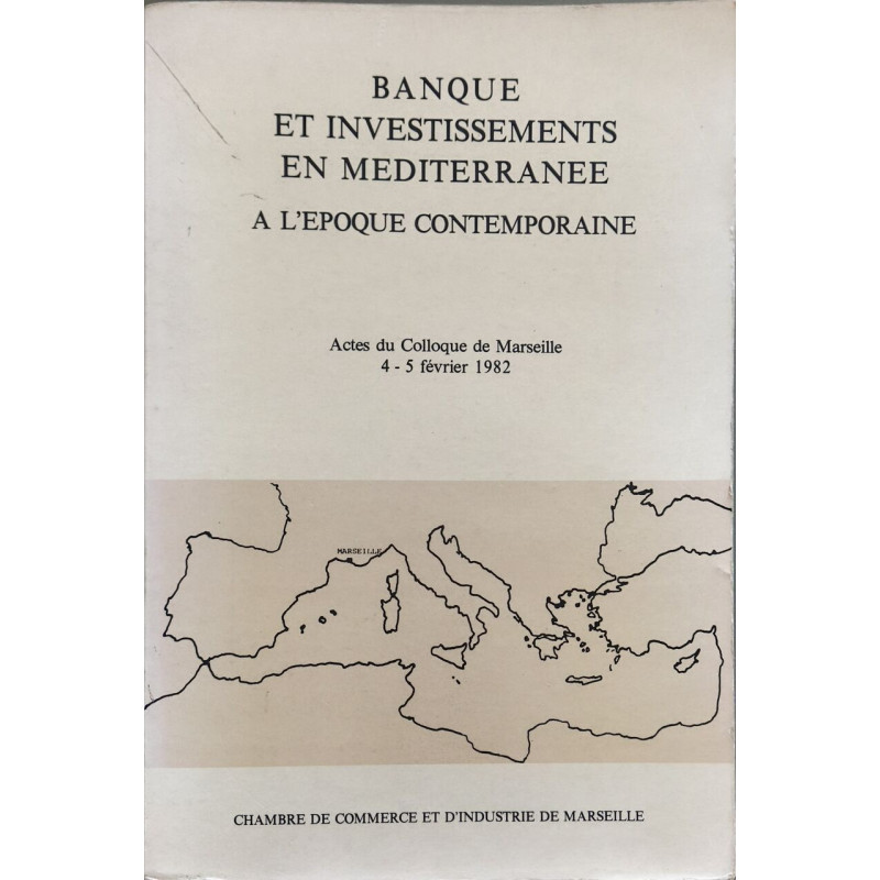 Banque et investissements en Méditerranée à l'époque contemporaine