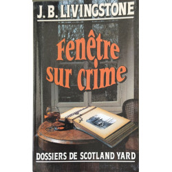 FENETRE SUR CRIME- DOSSIERS DE SCOTLAND YARD
