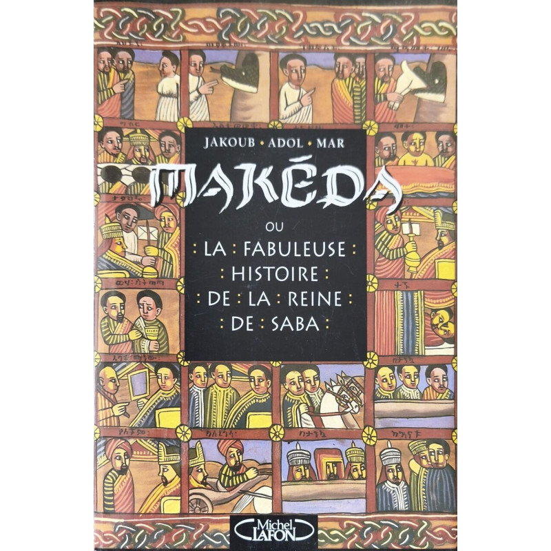 Makéda ou La fabuleuse histoire de la reine de Saba