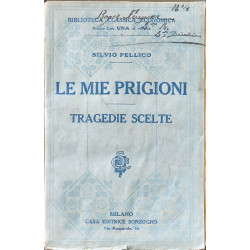 Le mie prigioni. Tragedie scelte