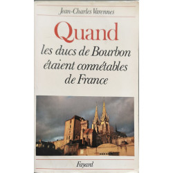 Quand les ducs de bourbon etaient connétables de france