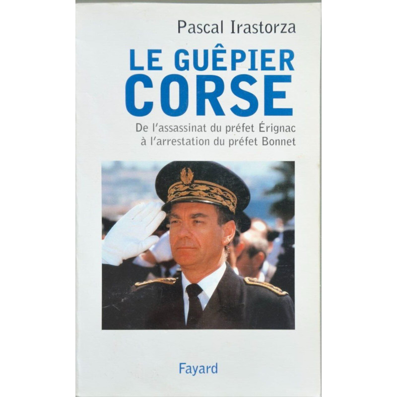 Le guepier corse.de l'assassinat du prefet erignac