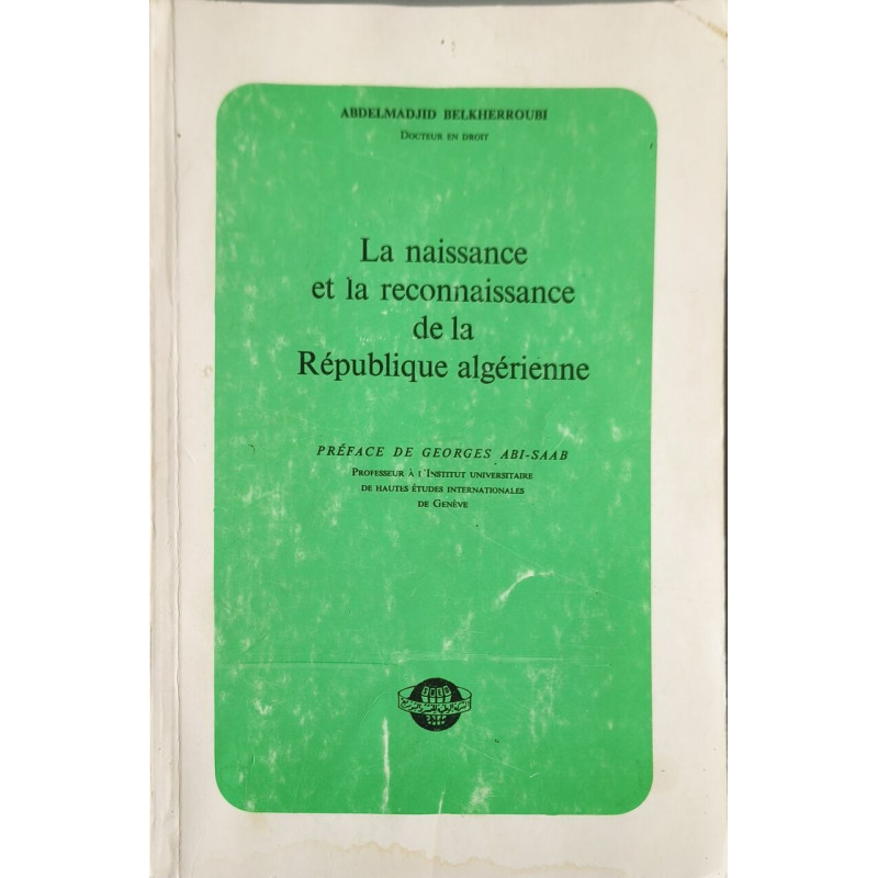 La naissance et la reconnaissance de la République algérienne