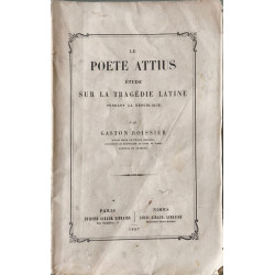 Le Poète Attius étude sur la tragédie latine pendant la république
