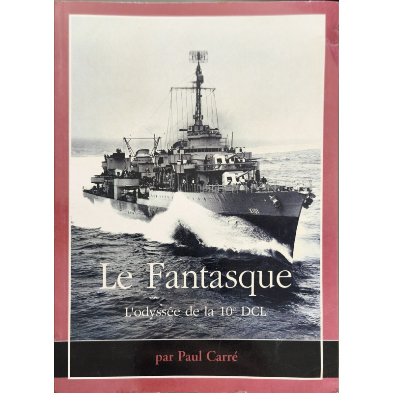 Le "Fantasque" et ses hommes ou L'odyssée de la 10e DCL