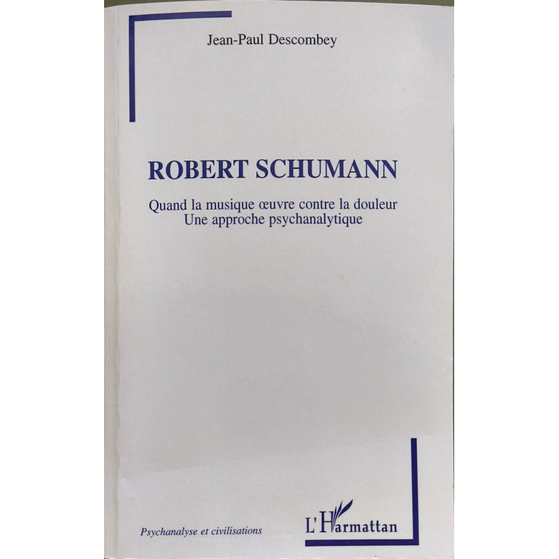 Robert Schumann: Quand la musique oeuvre contre la douleur Une...