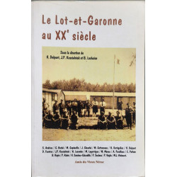 Le Lot-Et-Garonne Au Xxeme Siecle. Actes Du Colloque Organise Par...