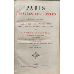 Paris à travers les siècles : histoire nationale de Paris et des...