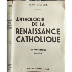 Anthologie de la Renaissance Catholique - tome 3 - les prosateurs
