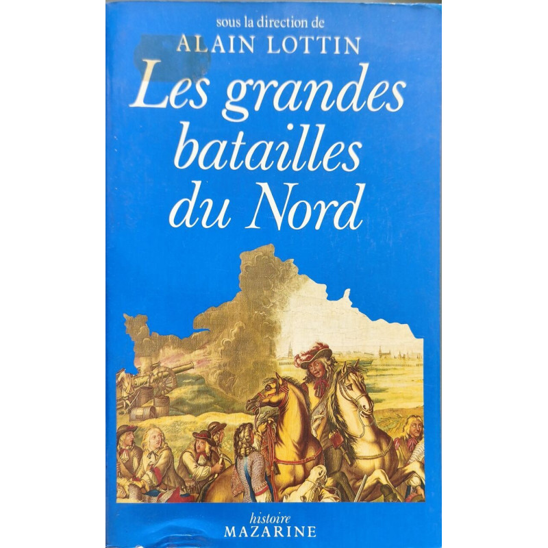 Les Grandes batailles du Nord de la France