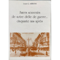 Amers souvenirs de notre drôle de guerre... cinquante ans après