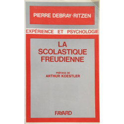 LA SCOLASTIQUE FREUDIENNE - COLLECTION EXPERICENCE ET PYSCHOLOGIE