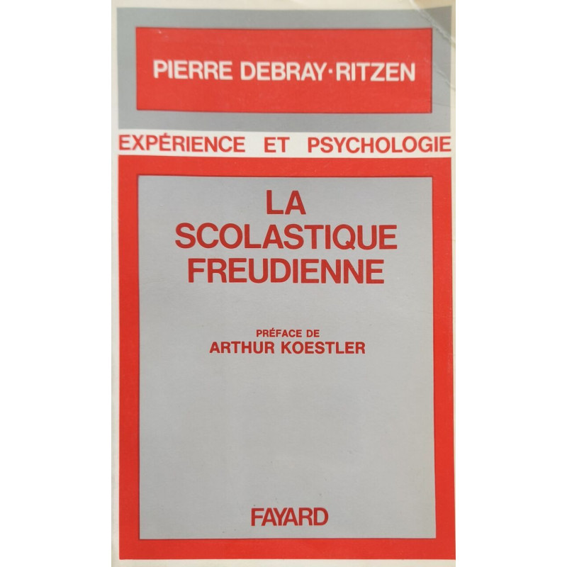 LA SCOLASTIQUE FREUDIENNE - COLLECTION EXPERICENCE ET PYSCHOLOGIE