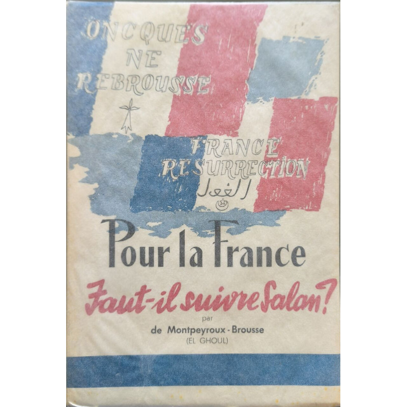 Pour la France Faut-il suivre Salan? - ouvrage HC
