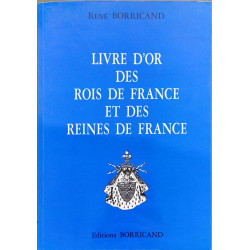 Livre d'or des Rois de France - numéroté 631/1000