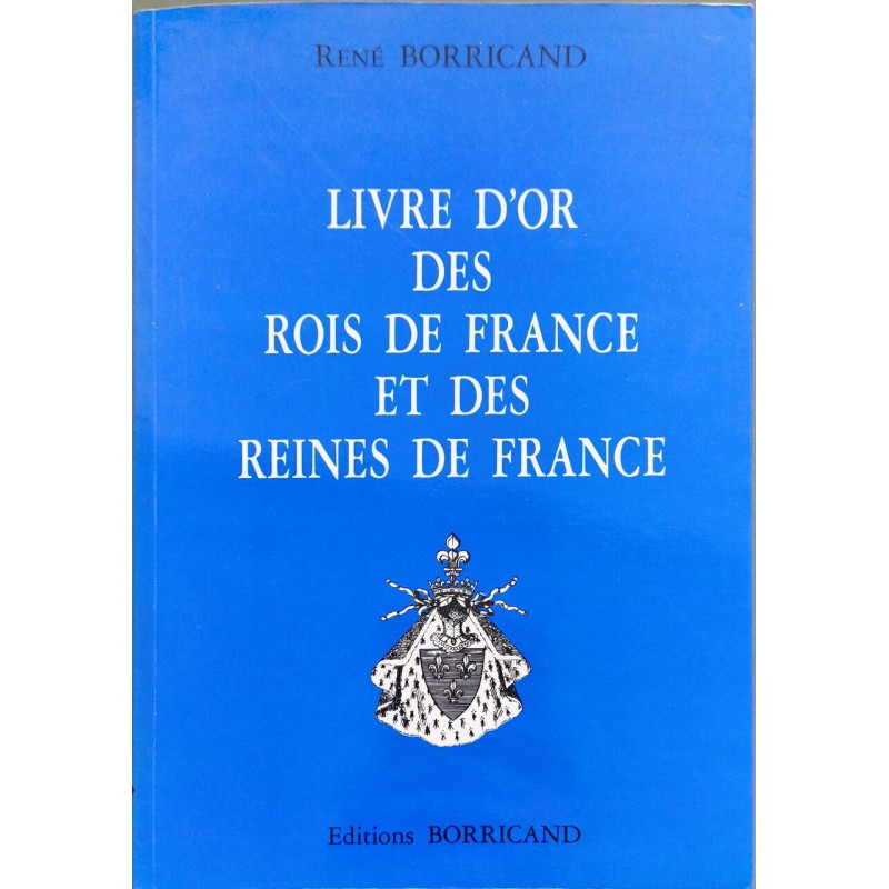 Livre d'or des Rois de France - numéroté 631/1000