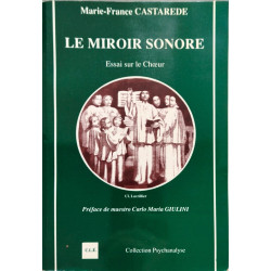 MIROIR SONORE (LE): Essai sur le Choeur