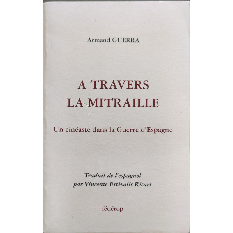 A TRAVERS LA MITRAILLE